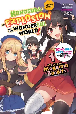 Konosuba: An Explosion on This Wonderful World!, Bonus Story, Vol. 1 (Light Novel): Sme banditi Megumin - Konosuba: An Explosion on This Wonderful World!, Bonus Story, Vol. 1 (Light Novel): We Are the Megumin Bandits