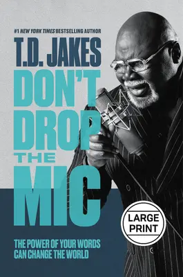 Neodpúšťajte mikrofón: Sila vašich slov môže zmeniť svet - Don't Drop the Mic: The Power of Your Words Can Change the World