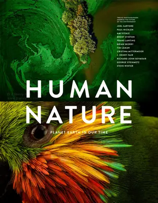 Ľudská prirodzenosť: Dvanásť fotografov sa zaoberá budúcnosťou životného prostredia - Human Nature: Planet Earth in Our Time, Twelve Photographers Address the Future of the Environment