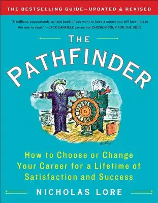 The Pathfinder (Pátrač): Ako si vybrať alebo zmeniť kariéru, aby ste boli celý život spokojní a úspešní - The Pathfinder: How to Choose or Change Your Career for a Lifetime of Satisfaction and Success