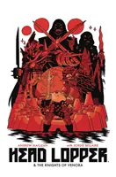 Head Lopper, 3. diel: Head Lopper a rytieri z Venory - Head Lopper Volume 3: Head Lopper & the Knights of Venora