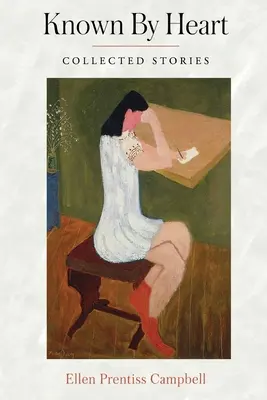 Známy srdcom: Zbierka poviedok - Known By Heart: Collected Stories