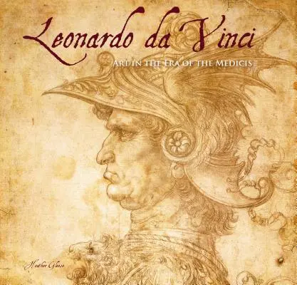 Leonardo da Vinci: Majstrovské diela: Umelecké diela v ére Mediciovcov - Leonardo Da Vinci: Masterworks: Art in the Age of the Medici