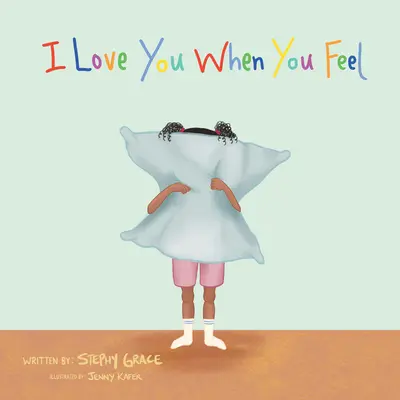 Milujem ťa, keď sa cítiš - I Love You When You Feel