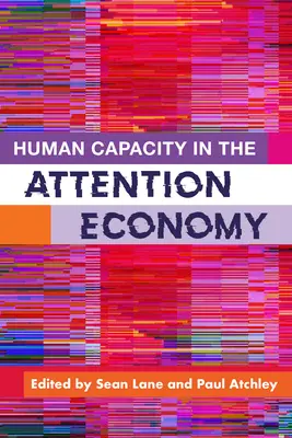 Ľudská kapacita v ekonomike pozornosti - Human Capacity in the Attention Economy