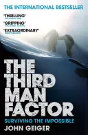Faktor tretieho muža - prežiť nemožné - Third Man Factor - Surviving the Impossible