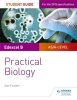 Edexcel A-level Biology Student Guide: Praktická biológia - Edexcel A-level Biology Student Guide: Practical Biology
