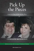 Pozbieraj kúsky: Môj život s Rayom Wyrom - Pick Up the Pieces: My Life With Ray Wyre