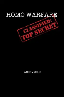 Homo Warfare - klasifikované: Prísne tajné - Homo Warfare - Classified: Top Secret