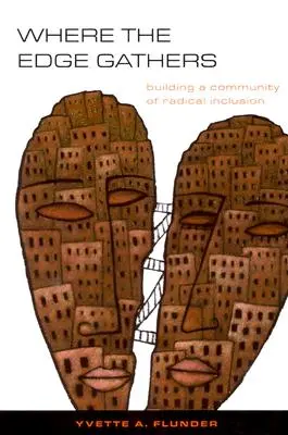 Tam, kde sa zhromažďuje okraj:: Budovanie spoločenstva radikálnej inklúzie - Where the Edge Gathers:: Building a Community of Radical Inclusion