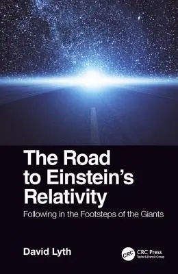 Cesta k Einsteinovej relativite: Po stopách velikánov - The Road to Einstein's Relativity: Following in the Footsteps of the Giants