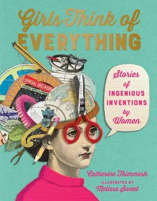 Dievčatá vymyslia všetko: Príbehy geniálnych vynálezov žien - Girls Think of Everything: Stories of Ingenious Inventions by Women