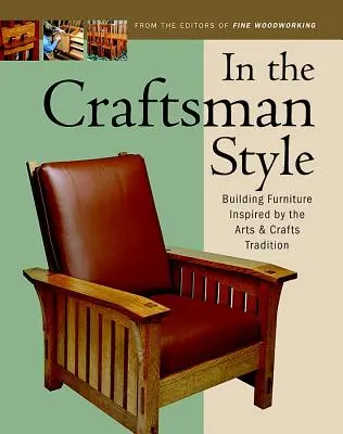V remeselnom štýle: Stavba nábytku inšpirovaného umeleckým remeslom T - In the Craftsman Style: Building Furniture Inspired by the Arts & Crafts T