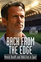 Späť z okraja: Duševné zdravie a závislosť v športe - Back from the Edge: Mental Health and Addiction in Sport