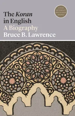 Korán v angličtine: Korán: životopis - The Koran in English: A Biography