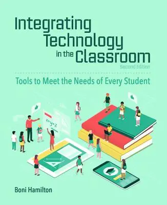Integrácia technológií do vyučovania: Nástroje na uspokojenie potrieb každého žiaka - Integrating Technology in the Classroom: Tools to Meet the Needs of Every Student