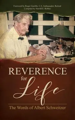 Úcta k životu: Úcta k životu: slová Alberta Schweitzera - Reverence for Life: The Words of Albert Schweitzer