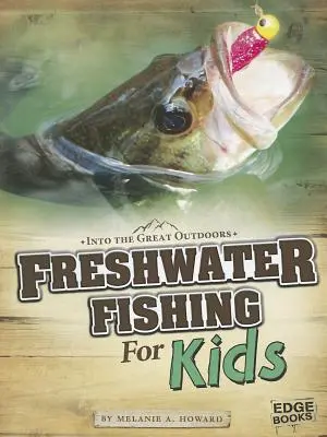 Sladkovodný rybolov pre deti - Freshwater Fishing for Kids