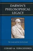 Darwinov filozofický odkaz: Dobré a nie príliš dobré - Darwin's Philosophical Legacy: The Good and the Not-So-Good