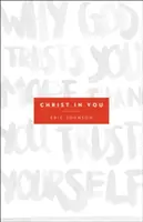 Kristus v tebe: Prečo ti Boh dôveruje viac ako ty sám sebe - Christ in You: Why God Trusts You More Than You Trust Yourself