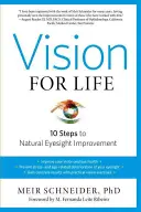 Vízia pre život: Desať krokov k prirodzenému zlepšeniu zraku - Vision for Life: Ten Steps to Natural Eyesight Improvement