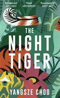 Nočný tiger - výber knižného klubu Reese Witherspoonovej - Night Tiger - The Reese Witherspoon Book Club Pick