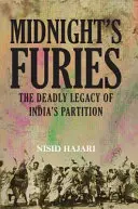 Polnočné fúrie - Smrteľné dedičstvo rozdelenia Indie - Midnight's Furies - The Deadly Legacy of India's Partition
