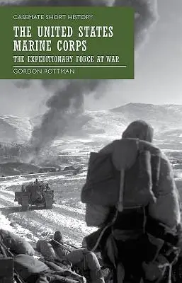 Námorná pechota Spojených štátov amerických: Expedičné sily vo vojne - The United States Marine Corps: The Expeditionary Force at War
