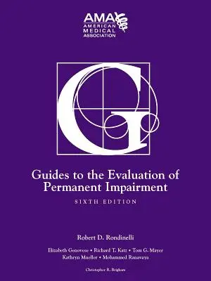 Sprievodca hodnotením trvalého poškodenia zdravia, šieste vydanie - Guides to the Evaluation of Permanent Impairment, Sixth Edition