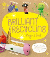 Geniálna kniha recyklačných projektov - Zrecykluj staré ponožky a toaletné rolky na úžasné výrobky! - Brilliant Recycling Project Book - Recycle old socks and toilet rolls into marvellous makes!