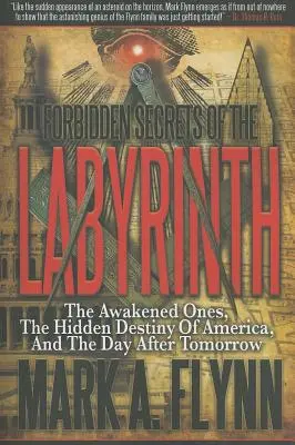 Zakázané tajomstvá labyrintu: Prebudení, skrytý osud Ameriky a deň po zajtrajšku - Forbidden Secrets of the Labyrinth: The Awakened Ones, the Hidden Destiny of America, and the Day After Tomorrow
