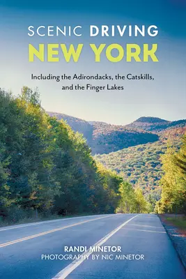 Scénická jazda New Yorkom: Vrátane Adirondacku, Catskillsu a Fingerských jazier - Scenic Driving New York: Including the Adirondacks, the Catskills, and the Finger Lakes