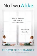 Žiadni dvaja rovnakí: Ľudská prirodzenosť a ľudská individualita - No Two Alike: Human Nature and Human Individuality