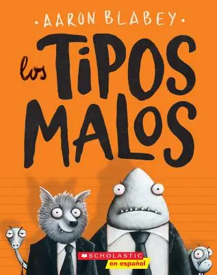 Los Tipos Malos (Zlí chlapci), 1 - Los Los Tipos Malos (the Bad Guys), 1