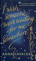 Kiežby na mňa niekto niekde čakal - I Wish Someone Were Waiting for Me Somewhere
