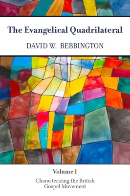 Evanjelický štvoruholník: Evanjelický štvoruholník: charakteristika britského evanjelického hnutia - The Evangelical Quadrilateral: Characterizing the British Gospel Movement