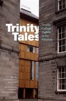 Trinity Tales: Trinity College Dublin v deväťdesiatych rokoch - Trinity Tales: Trinity College Dublin in the Nineties