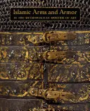 Islamské zbrane a zbroj: V Metropolitnom múzeu umenia - Islamic Arms and Armor: In the Metropolitan Museum of Art
