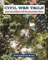 Chvosty občianskej vojny: 8 000 mačacích vojakov rozpráva panoramatický príbeh - Civil War Tails: 8,000 Cat Soldiers Tell the Panoramic Story