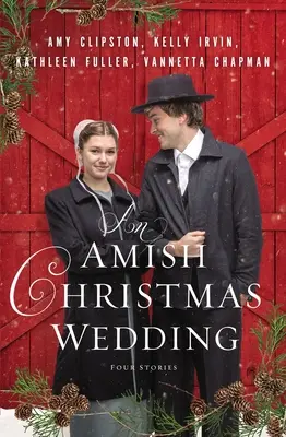 Amišská vianočná svadba: Amišské príbehy: štyri príbehy - An Amish Christmas Wedding: Four Stories