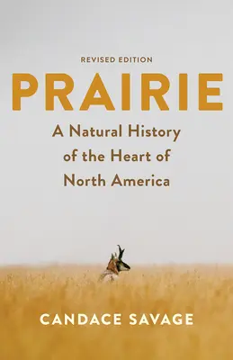 Prérie: Prírodopis srdca Severnej Ameriky: Publikácia: Severná Amerika: dejiny severnej časti Severnej Ameriky: revidované vydanie - Prairie: A Natural History of the Heart of North America: Revised Edition