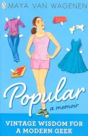 Obľúbené: Múdrosť pre moderného geeka (Memoáre) - Popular: Vintage Wisdom for a Modern Geek (A Memoir)