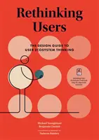 Premýšľanie o používateľoch: Dizajnérsky sprievodca používateľským ekosystémovým myslením - Rethinking Users: The Design Guide to User Ecosystem Thinking