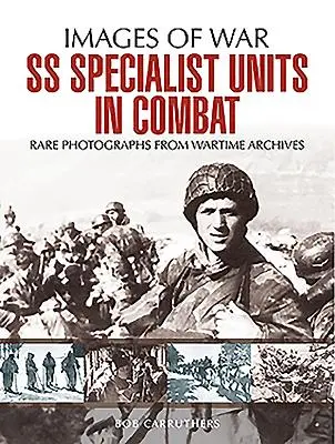 Špeciálne jednotky SS v boji - SS Specialist Units in Combat
