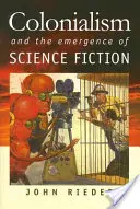 Kolonializmus a vznik vedeckej fantastiky - Colonialism and the Emergence of Science Fiction