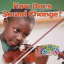 Ako sa mení zvuk? - How Does Sound Change?