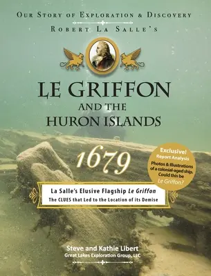 Le Griffon a Huronské ostrovy - 1679: Náš príbeh o prieskume a objavovaní - Le Griffon and the Huron Islands - 1679: Our Story of Exploration and Discovery