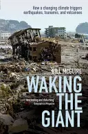 Prebudenie obra: Ako meniaca sa klíma vyvoláva zemetrasenia, cunami a sopky - Waking the Giant: How a Changing Climate Triggers Earthquakes, Tsunamis, and Volcanoes