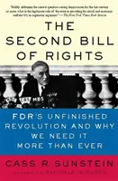 Druhá listina práv: A prečo ju potrebujeme viac ako kedykoľvek predtým - The Second Bill of Rights: Fdr's Unfinished Revolution -- And Why We Need It More Than Ever