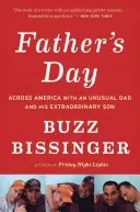 Deň otcov: Deň detí: naprieč Amerikou s neobyčajným otcom a jeho neobyčajným synom - Father's Day: Across America with an Unusual Dad and His Extraordinary Son